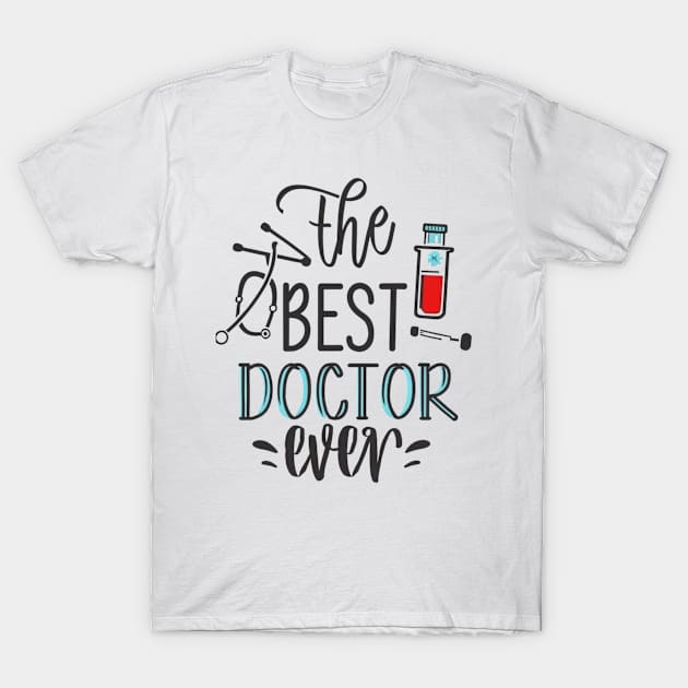 The best doctor ever T-Shirt by Yns store